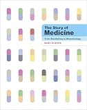 The story of medicine : from bloodletting to biotechnology