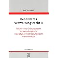 Besonderes Verwaltungsrecht II: Polizei- und Ordnungsrecht; Versammlungsrecht; Verwaltungsvollstreckungsrecht; Gewerberecht