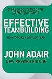 Effective teambuilding : how to make a winning team