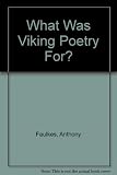 What was Viking poetry for? : inaugural lecture delivered on 27th April 1993 in the University of Birmingham