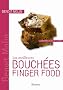 Les meilleures Bouch�es Finger Food : 40 Recettes sal�es et sucr�es