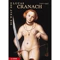 Die Welt des Lucas Cranach: Ein K�nstler im Zeitalter von D�rer, Tizian und Metsys