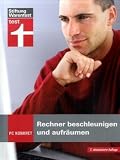 PC konkret - Rechner beschleunigen und aufr&auml;umen - J&ouml;rg Schieb, Mirko M&uuml;ller, Daniel Coenen