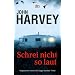 Schrei nicht so laut: Thriller