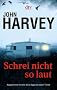 Schrei nicht so laut: Thriller