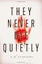 They Never Die Quietly