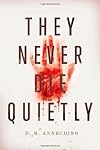 They Never Die Quietly