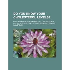 Do You Know Your Cholesterol Levels?: Healthy Hearts, Healthy Homes = C Mo Est N Sus Niveles de Colesterol?: Corazones Sanos, Hogares Saludables