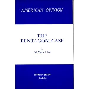 The Pentagon Case (American Opinion Reprint Series) (American Opinion Reprint Series)