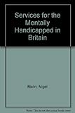 Services for the mentally handicapped in Britain