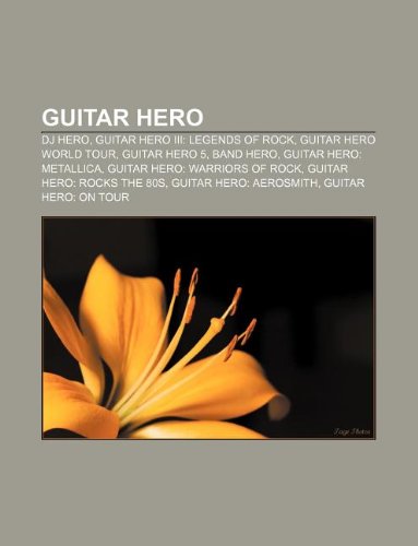 Guitar Hero: Dj Hero, Guitar Hero Iii: Legends Of Rock, Guitar Hero World Tour, Guitar Hero 5, Band Hero, Guitar Hero: Metallica Picture