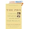 The Pro: Lessons About Golf and Life from My Father, Claude Harmon, Sr.