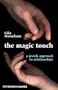 The Magic Touch : A Candid Look at the Jewish Approach to Relationships