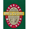 Brew Cuisine: Cooking With Beer by  Judith Gould and Ruth Koretsky