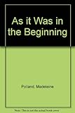 As it was in the beginning