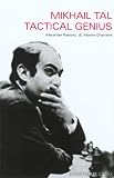 Mikhail Tal: Tactical Genius (Masters (Everyman Chess)) by Alex Raetsky, Maxim Chetverik