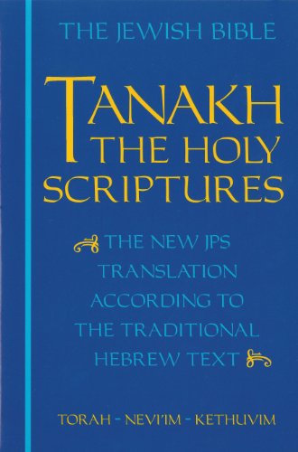 JPS TANAKH: The Holy Scriptures (blue): The New JPS Translation according to the Traditional Hebrew Text (Teal Leatherette) JPS TANAKH: The Holy Scriptures (blue): The New JPS Translation according to the Traditional Hebrew Text (Teal Leatherette)