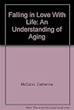 Falling in love with life : an understanding of ageing