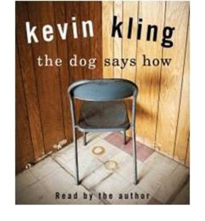 [ The Dog Says How by Kling, Kevin ( Author ) Sep-2008 Compact Disc ]