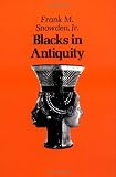 Blacks in Antiquity: Ethiopians in the Greco-Roman Experience (Belknap Press)