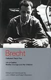 Brecht Collected Plays: Five: Life of Galileo and Mother Courage and Her Children (World Classics)