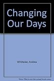 Changing our days : finding ways to get what you want from life : handbook and audio CD for people with learning difficulties