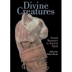 Divine Creatures: Animal Mummies in Ancient Egypt
