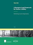 A European legal framework for nuclear liability : rethinking current approaches