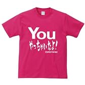 【YOU】おもしろメッセージTシャツ【やっちゃいなよ！】 (Mサイズ, ピンク)