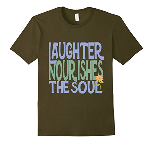 Men’s Laughter Nourishes the Soul T-Shirt, Spirituality Women 2XL Olive