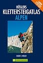 H&uuml;slers Klettersteigatlas Alpen: &Uuml;ber 1000 Klettersteige in den Alpen