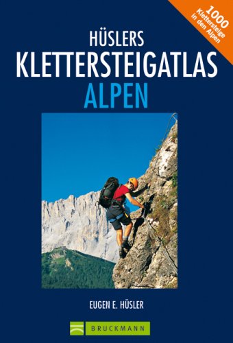 City Travel Guides Discounted  Bücher : Hülsers Klettersteigatlas Alpen: Über 1000 Klettersteige in den Alpen