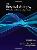 The Hospital Autopsy: A Manual of Fundamental Autopsy Practice (Hodder Arnold Publication)