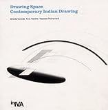 Drawing space : contemporary Indian drawing : Sheela Gowda, N.S. Harsha, Nasreen Mohamedi