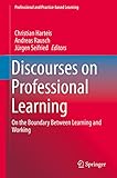 Discourses on professional learning : on the boundary between learning and working
