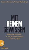 Produkt-Bild: "Mit reinem Gewissen": Wehrmachtrichter in der Bundesrepublik  und ihre Opfer