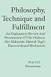 Philosophy, Technique and Fulfillment: An Explanatory Review and Presentation of His Holiness Shri Maharishi Mahesh Yogi's Transcendental Meditation