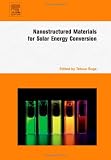 Nanostructured Materials for Solar Energy Conversion