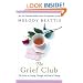 The Grief Club: The Secret to Getting Through All Kinds of Change