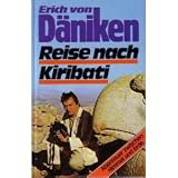 Reise nach Kiribati - Abenteuer zwischen Himmel und Erde. - Erich von D&auml;niken