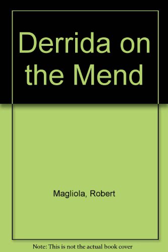 Derrida on the Mend Derrida on the Mend