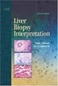 Liver Biopsy Interpretation (Major Problems in Pathology)