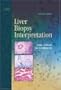 Liver Biopsy Interpretation, 7e (Major Problems in Pathology)