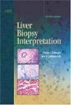 Liver Biopsy Interpretation (Major Problems in Pathology)