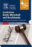 Lernkarten Recht, Wirtschaft und Berufskunde: zur Pr&uuml;fungsvorbereitung in Pflegeberufen - mit www.pflegeheute.de-Zugang - Beate Naumer, Mathias Naumer, Regina Nienhaus