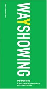 Wayshowing: A Guide to Environmental Signage Principles and Practices