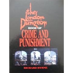 The London Dungeon Book of Crime and Punishment