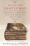 Among the Gently Mad