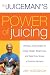 Books : The Juiceman's Power of Juicing: Delicious Juice Recipes for Energy, Health, Weight Loss, and Relief from Scores of Common Ailments
