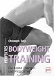 Perfektes Bodyweight Training: Die besten �bungen und Programme